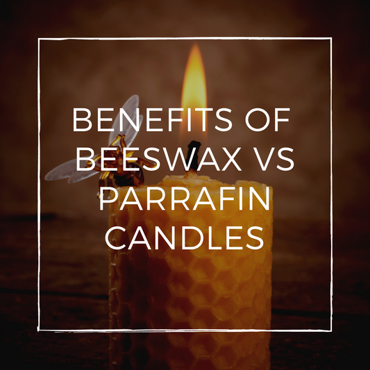 Benefits of Beeswax candles vs Paraffin Candles